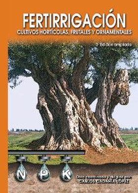 Fertirrigación. Cultivos hortícolas, frutales y ornamentales.