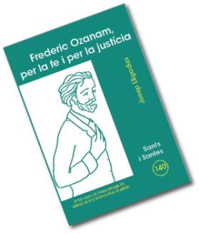 FREDERIC OZANAM, PER LA FE I PER LA JUSTICIA
