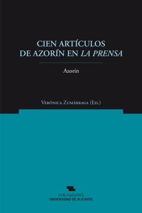 CIEN ARTÍCULOS DE AZORÍN EN LA PRENSA
