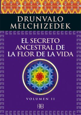 EL SECRETO ANCESTRAL DE LA FLOR DE LA VIDA. VOLUME