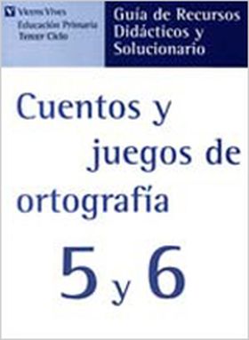 Cuentos Y Juegos De Ortografia 5-6. Guia-solucionario.