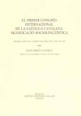 EL PRIMER CONGRÉS INTERNACIONAL DE LA LLENGUA CATALANA : SIGNIFICACIÓ SOCIOLINGÜ