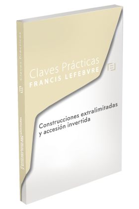 Claves Prácticas Construcciones Extralimitadas y accesión invertida