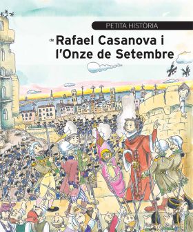 PETITA HISTÒRIA DE RAFAEL CASANOVA I LONZE DE SETEMBRE