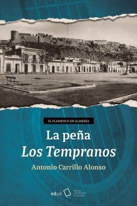FLAMENCO EN ALMERIA, EL. LA PEÑA LOS TEMPRANOS