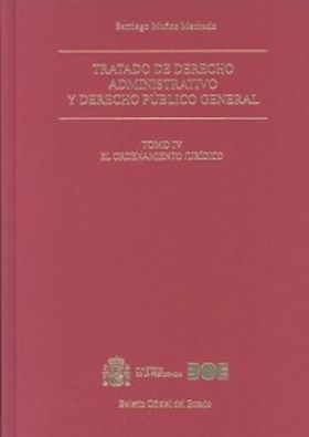 Tratado de derecho administrativo y derecho público general. Tomo IV. El ordenam