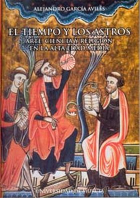 El Tiempo y los Astros. Arte, Ciencia y Religión en la Alta Edad Media