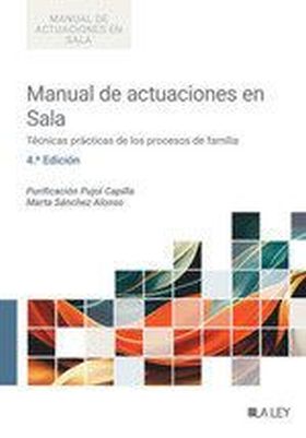 MANUAL DE ACTUACIONES EN SALA. TECNICAS PRACTICAS DE LOS PROCESOS DE FAMILIA