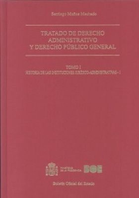 Tratado de derecho administrativo y derecho público general. Tomo I. Historia de
