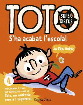 Toto Superxistus. S'ha acabat l'escola!