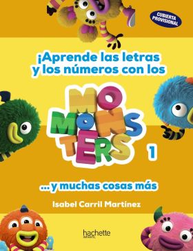 APRENDE LAS LETRAS Y LOS NÚMEROS CON LOS MOMONSTERS, 2-3 AÑOS