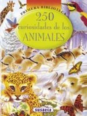 250 CURIOSIDADES DE LOS ANIMALES - 1ª BIBLIOTECA