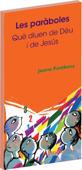 Les paràboles: Què diuen de Déu i de Jesús
