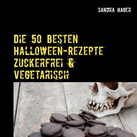 DIE 50 BESTEN HALLOWEEN-REZEPTE   ZUCKERFREI & VEGETARISCH