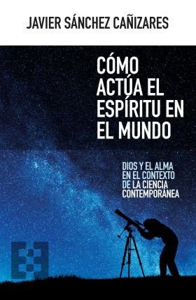 COMO ACTUA EL ESPIRITU EN EL MUNDO:DIOS Y EL ALMA