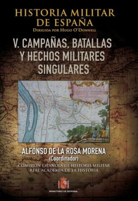 HISTORIA MILITAR DE ESPAÑA. TOMO V. BATALLAS, CAMP