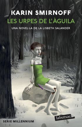 LES URPES DE LÀGUILA: UNA NOVEL·LA DE LA LISBETH SALANDER (SÈRIE MILLENNIUM 7)