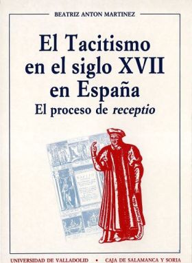 TACITISMO EN EL SIGLO XVII EN ESPAÑA, EL. EL PROCESO DE ""RECEPTIO""