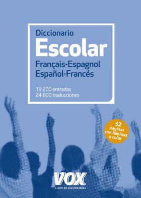 DICCIONARIO ESCOLAR FRANÇAIS-ESPAGNOL / ESPAÑOL-FR