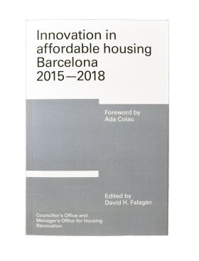 INNOVATION IN AFFORDABLE HOUSING. BARCELONA 2015-2018