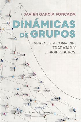 DINÁMICAS DE GRUPOS. APRENDE A CONVIVIR, TRABAJAR Y DIRIGIR GRUPO