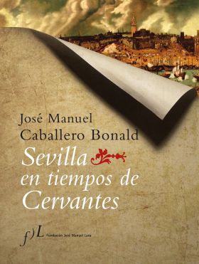 Sevilla en tiempos de Cervantes