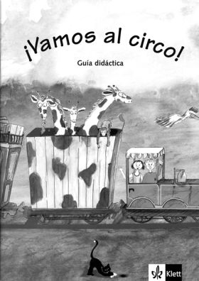 ¡VAMOS AL CIRCO! GUÍA DEL PROFESOR