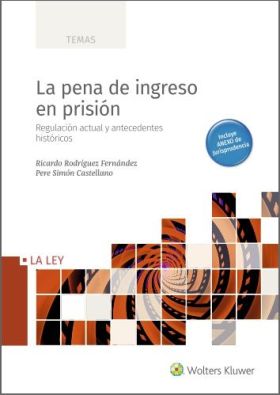 LA PENA DE INGRESO EN PRISIÓN, 1ª EDICIÓN FEBRERO