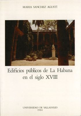 EDIFICIOS PUBLICOS DE LA HABANA EN EL SIGLO XVIII