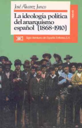 IDEOLOGIA POLITICA DEL ANARQUISMO ESPAÑOL (1880-19