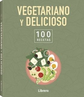 VEGETARIANO Y DELICIOSO 100 RECETAS
