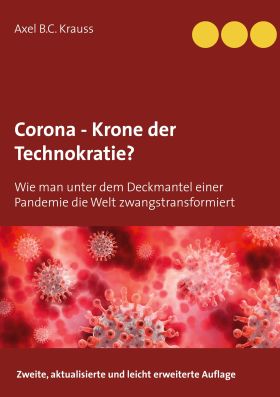 CORONA - KRONE DER TECHNOKRATIE?