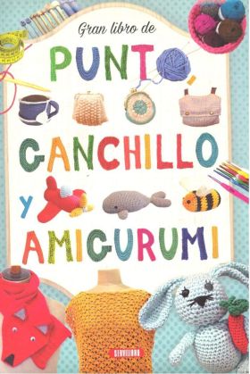 GRAN LIBRO DE PUNTO GANCHILLO Y AMIGURUMI