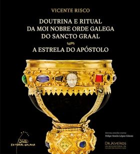 DOUTRINA E RITUAL DA MOI NOBRE ORDE GALEGA DO SANCTO GRAAL - A ESTRELA DO APOSTO