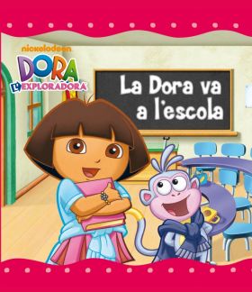 La Dora va a l'escola (Un conte de Dora l'exploradora)