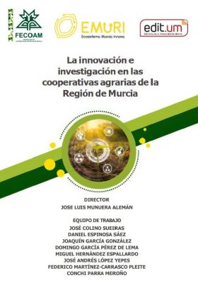 INNOVACION E INVESTIGACION EN LAS COOPERATIVAS AGRARIAS DE LA REGION DE MURCIA,