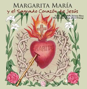 Margarita María y el Sagrado Corazón de Jesús