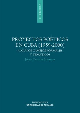 PROYECTOS POÉTICOS EN CUBA (1959-2000)