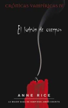 LADRON DE CUERPOS,EL CRONICAS VAMPIRICAS IV