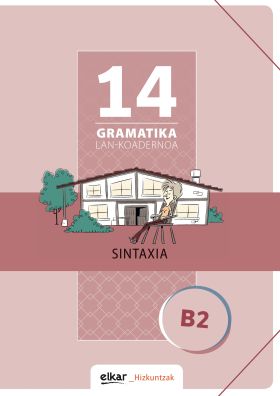 Gramatika Lan-Koadernoa 14 (B2). Sintaxia