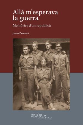 ALLÀ MESPERAVA LA GUERRA. MEMÒRIES DUN REPUBLICÀ