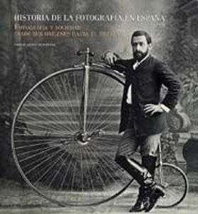 Historia de la fotografía en España. Fotografía y sociedad desde sus orígenes ha