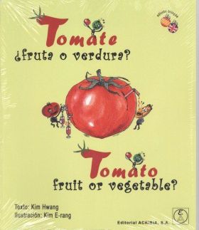 TOMATE ¿FRUTA O VERDURA?/TOMATO, FRUIT OR VEGETABLE?