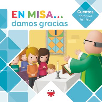 En Misa# 3. Damos gracias (Cuentos)