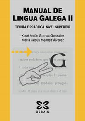 MANUAL DE LINGUA GALEGA II. TEORIA E PRACTICA. NIVEL SUPERIOR