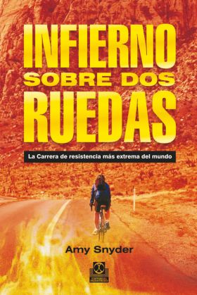 INFIERNO SOBRE DOS RUEDAS. LA CARRERA DE RESISTENCIA MAS EXTREMA DEL MUNDO