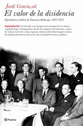 El valor de la disidencia. Epistolario inédito de Dionisio Ridruejo. 1933-1975