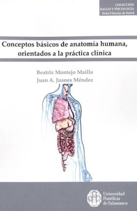 CONCEPTOS BASICOS DE ANATOMIA HUMANA, ORIENTADOS A LA PRACTICA CLINICA