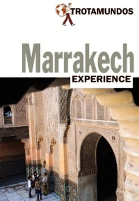 MARRAKECH TROTAMUNDOS EXPERIENCE