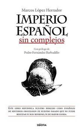 IMPERIO ESPAÑOL SIN COMPLEJOS